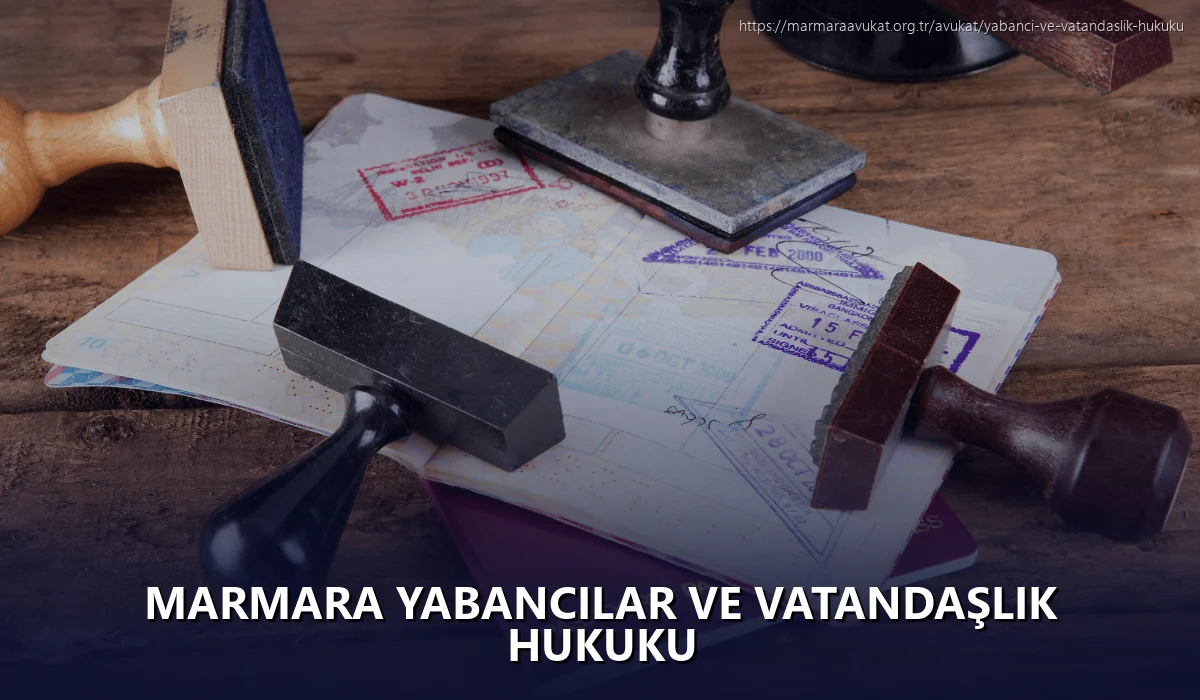 Marmara Yabancılar ve Vatandaşlık Hukuku